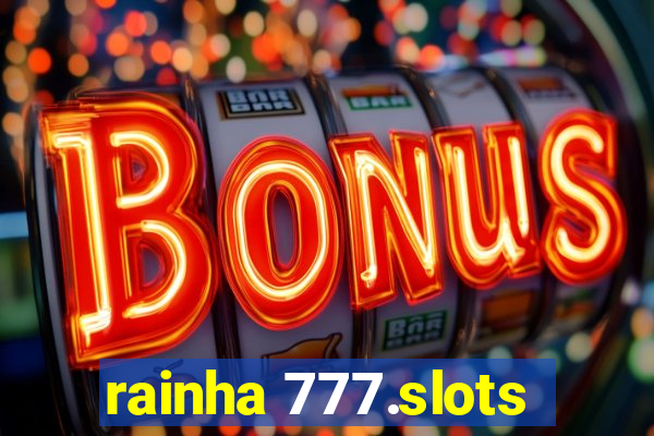 rainha 777.slots
